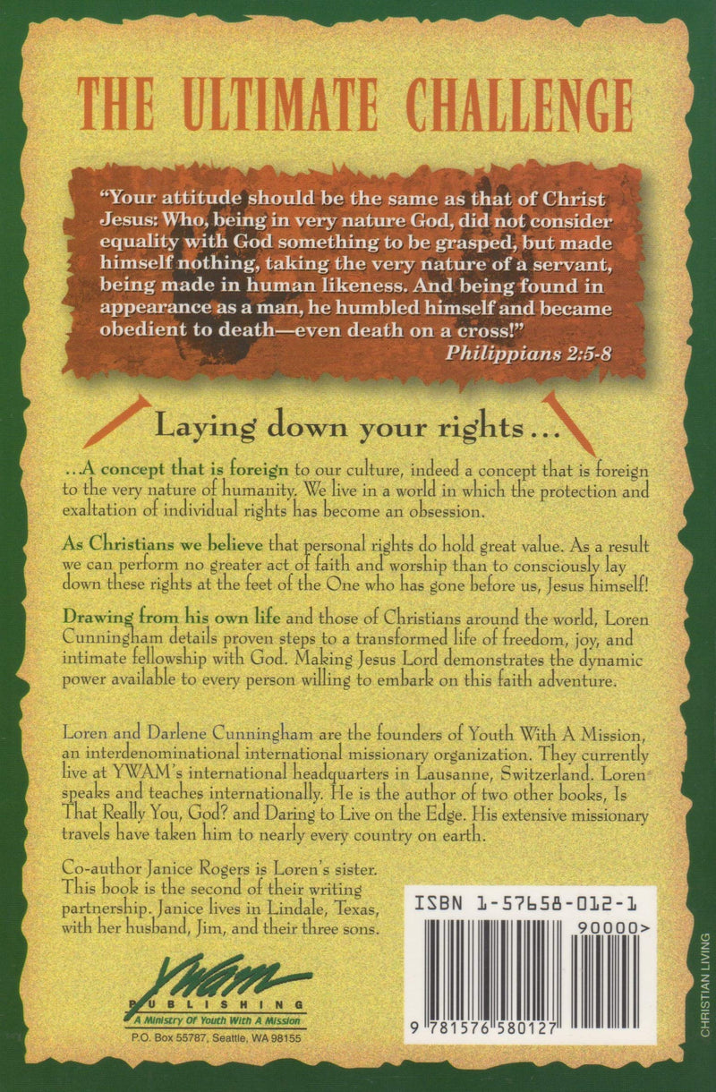 Making Jesus Lord: The Dynamic Power Of Laying Down Your Rights