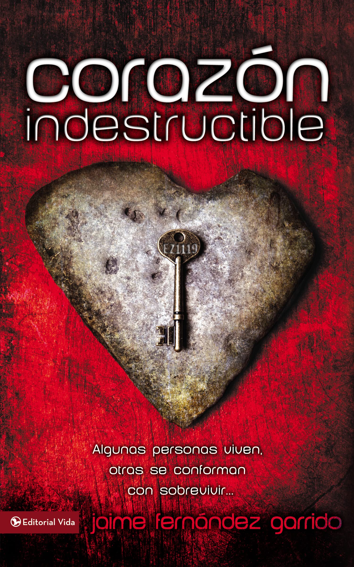 Corazn Indestructible: Algunas Personas Viven, Otras Se Conforman Con Sobrevivir (Spanish Edition),New