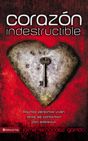 Corazn Indestructible: Algunas Personas Viven, Otras Se Conforman Con Sobrevivir (Spanish Edition),New