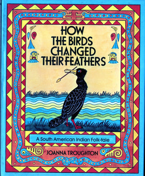 How the Birds Changed Their Feathers (Folktales of the World),Used
