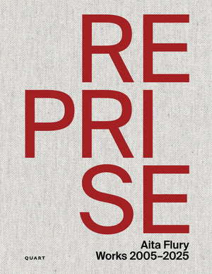 Reprise  Aita Flury: Works 20052025