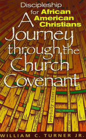 Discipleship For African American Christians: A Journey Through The Church Covenant,New
