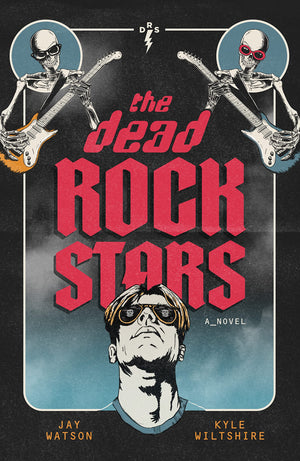 The Dead Rock Stars: A Novel,Used