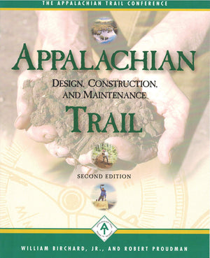 Appalachian Trail Design, Construction, And Maintenance,New