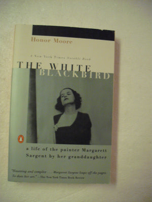 The White Blackbird: A Life of the Painter Margarett Sargent by Her Granddaughter,Used