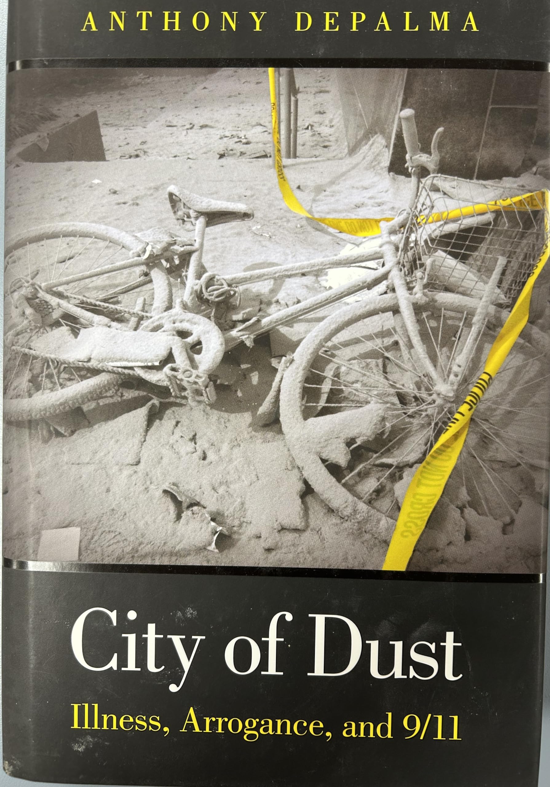 City Of Dust: Illness, Arrogance, And 9/11 (Ft Press Science)