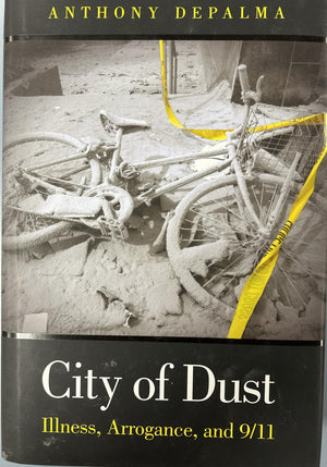 City Of Dust: Illness, Arrogance, And 9/11 (Ft Press Science)