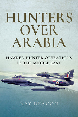 Hunters over Arabia: Hawker Hunter Operations in the Middle East,Used