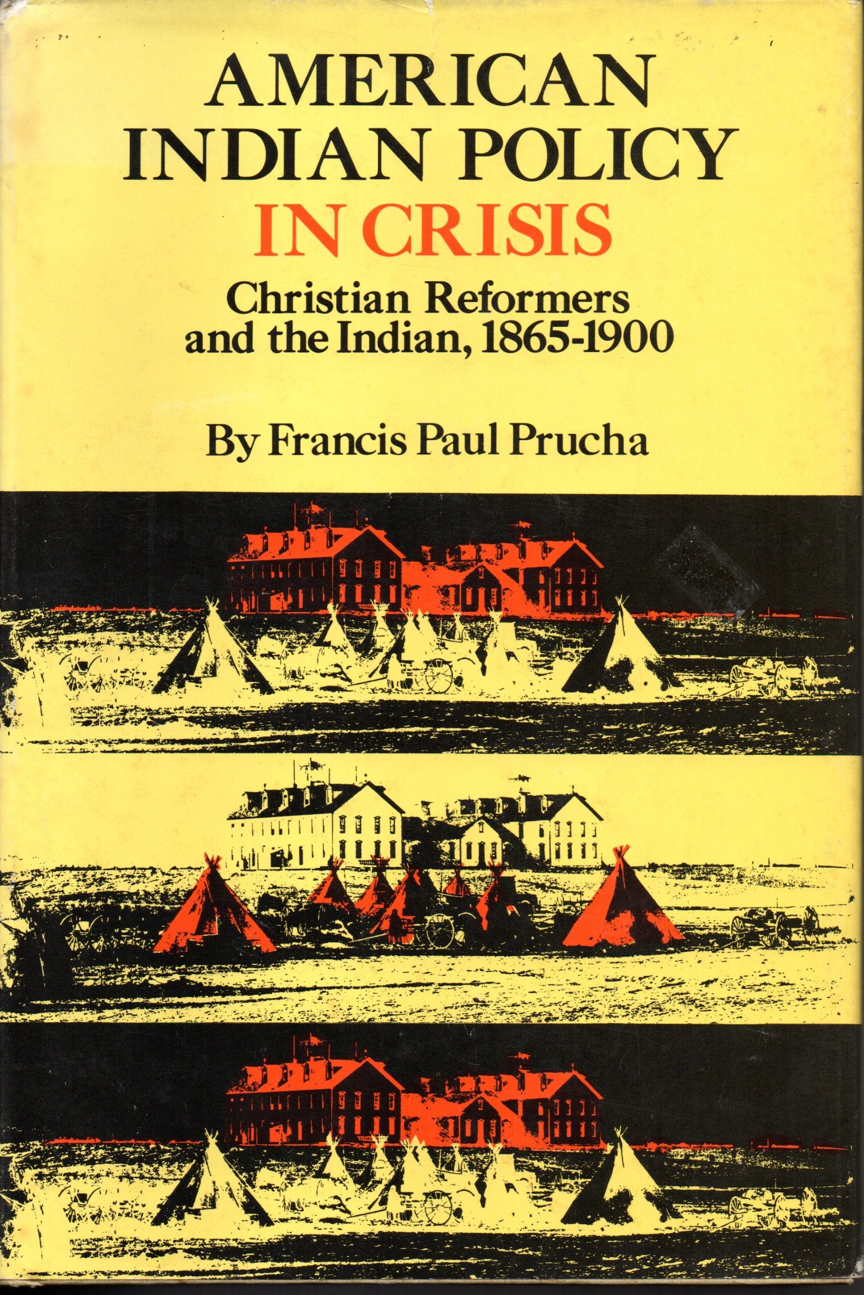 American Indian Policy In Crisis: Christian Reformers And The Indian, 18651900,Used