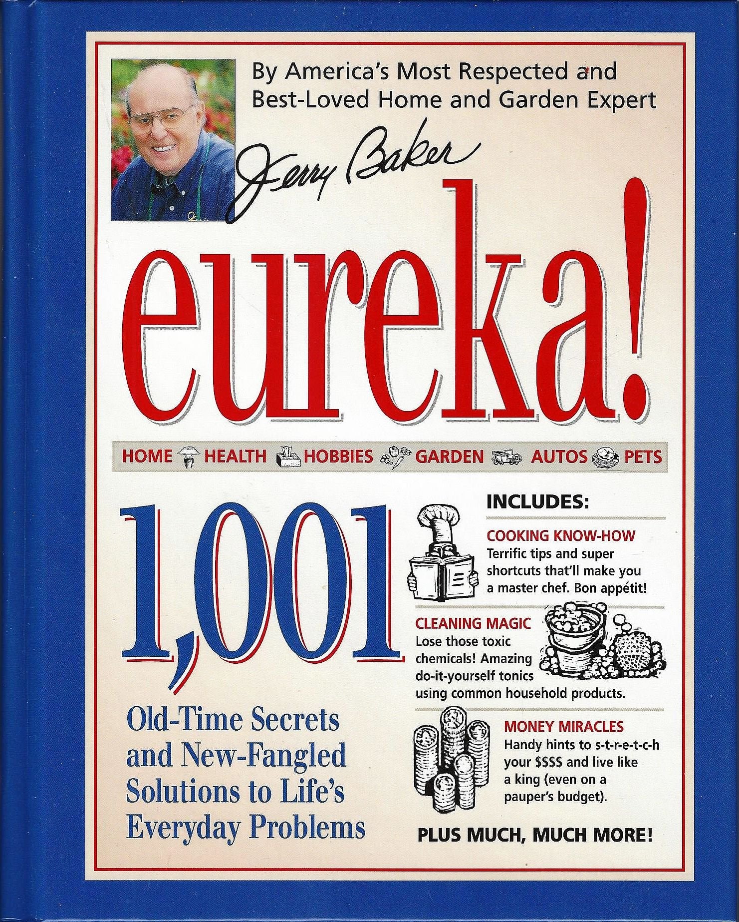 Jerry Baker's Eureka: 1,001 OldTime Secrets and NewFangled Solutions to Life's Everyday Problems,Used