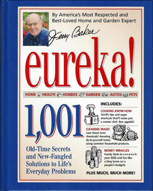 Jerry Baker's Eureka: 1,001 OldTime Secrets and NewFangled Solutions to Life's Everyday Problems,Used