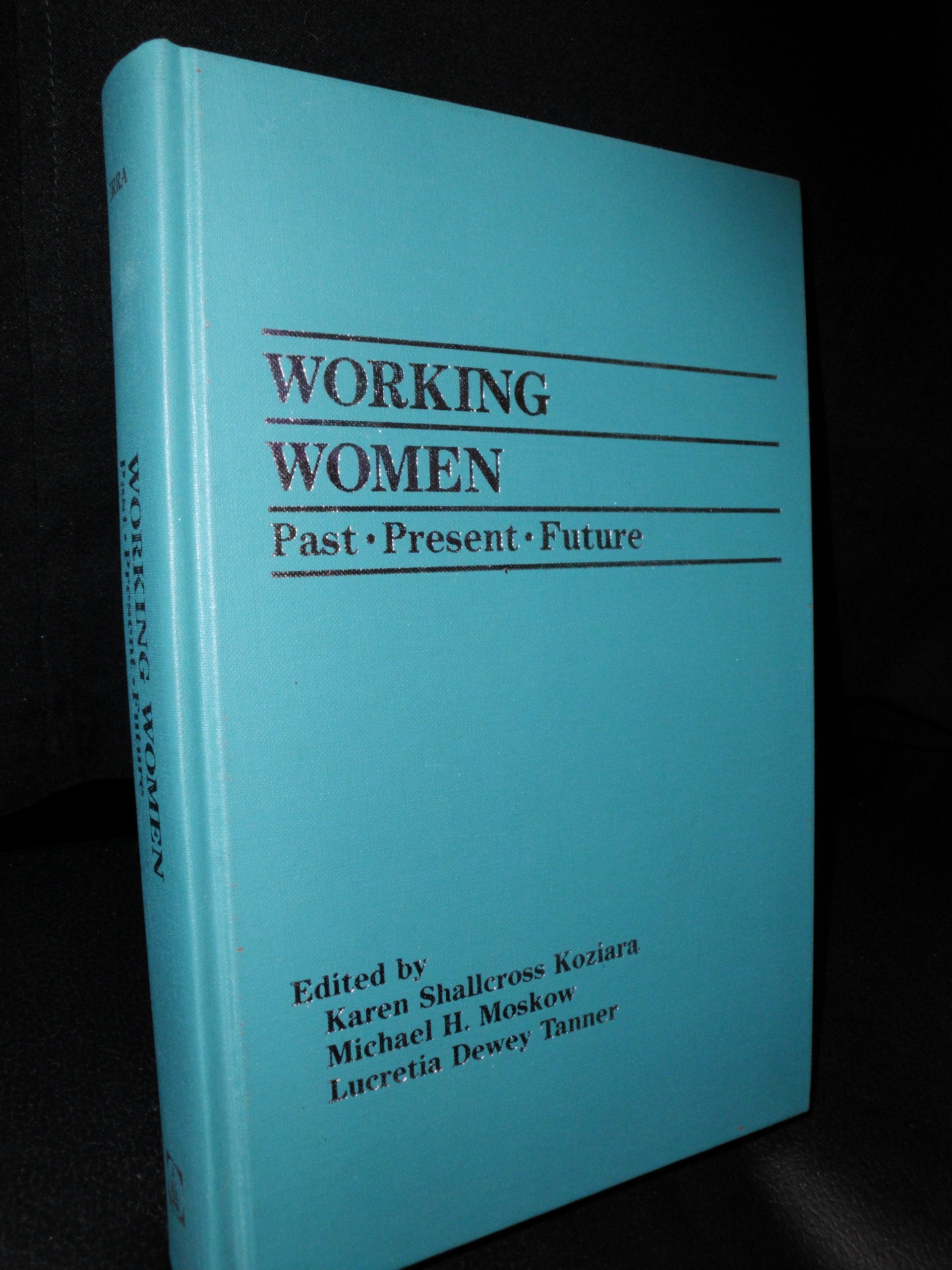 Working Women: Past, Present, Future (Industrial Relations Research Association Series),Used
