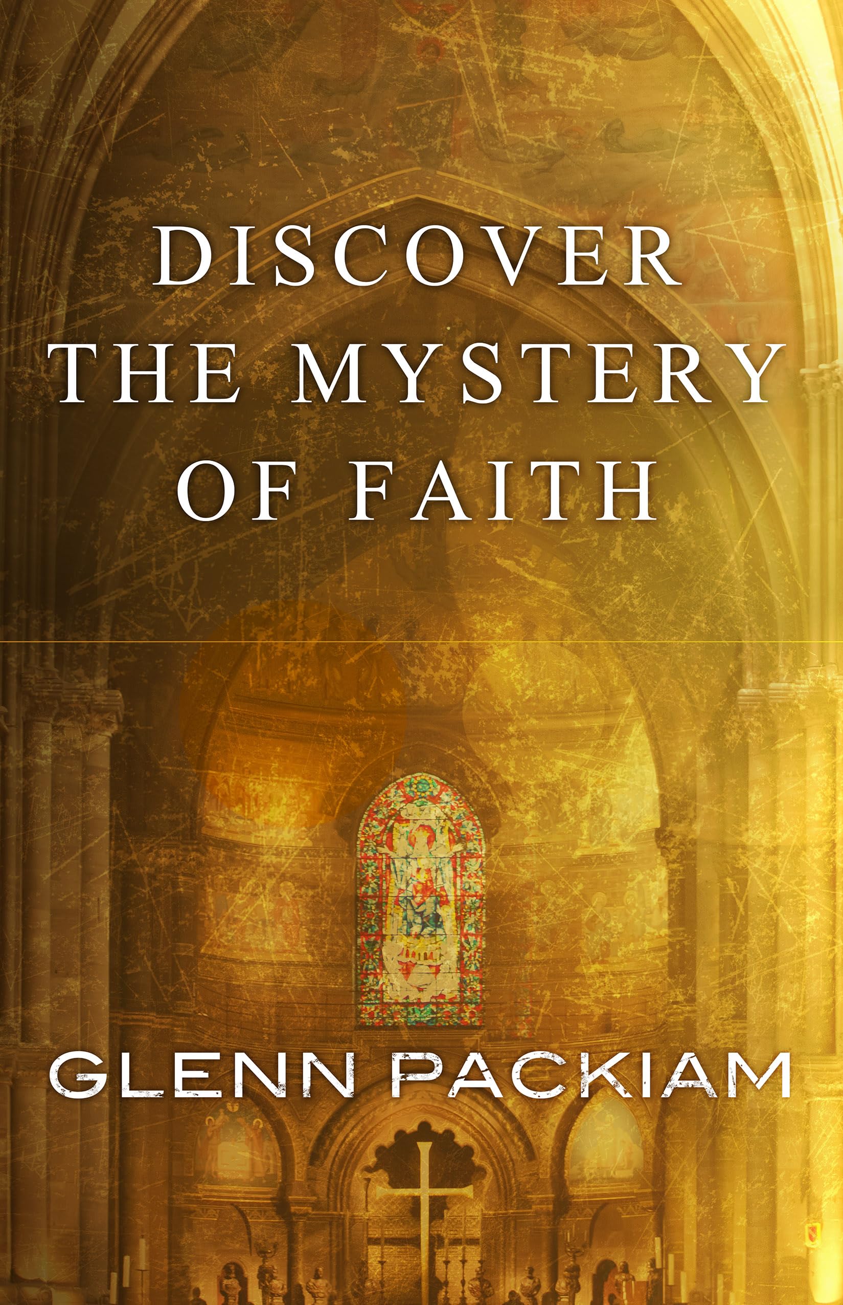 Discover the Mystery of Faith: How Worship Shapes Believing,Used