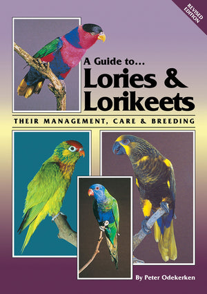 Guide to Lories and LorikeetsTheir Management, Care and Breeding (A Guide To)