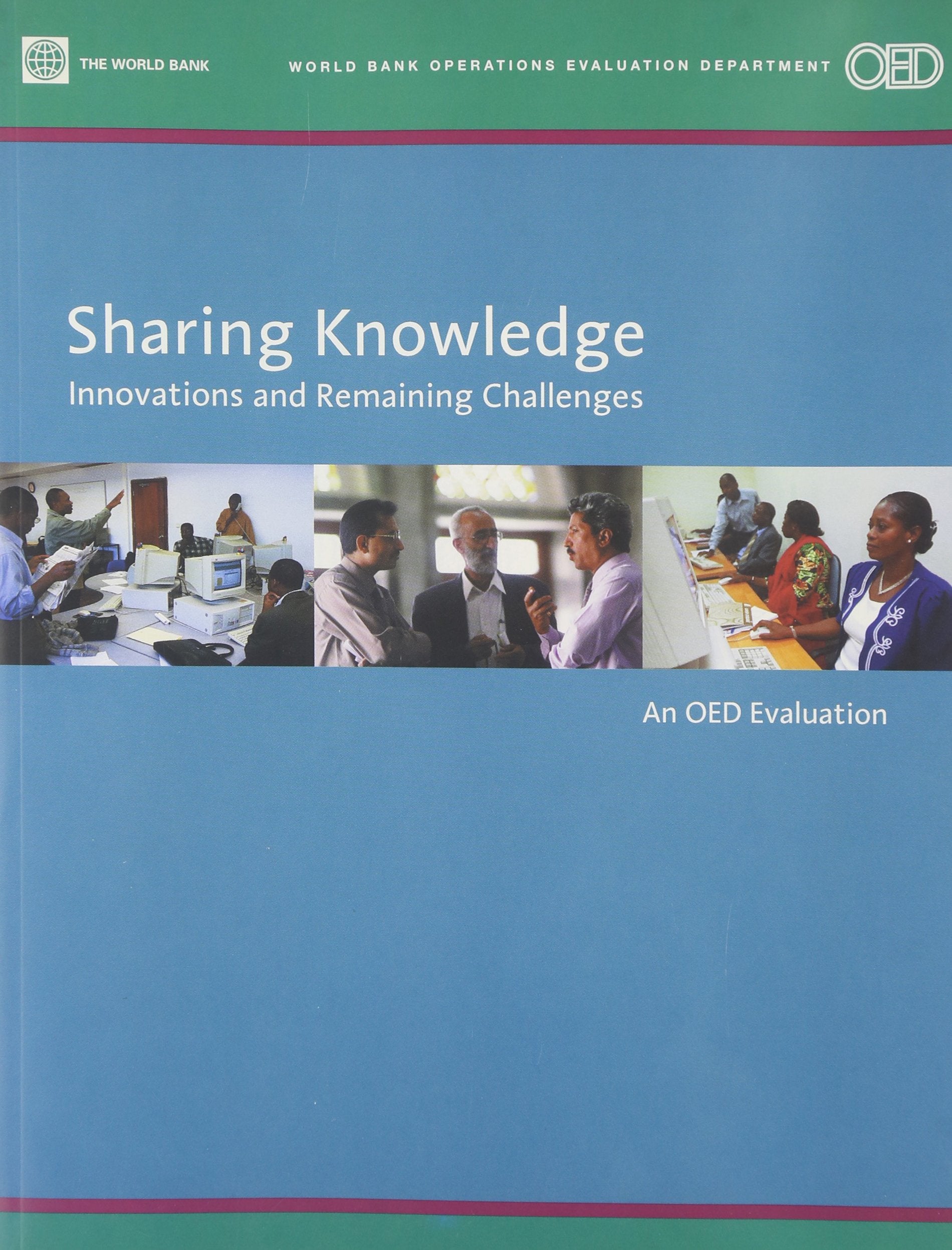 Sharing Knowledge: Innovations And Remaining Challenges (Independent Evaluation Group Studies),New
