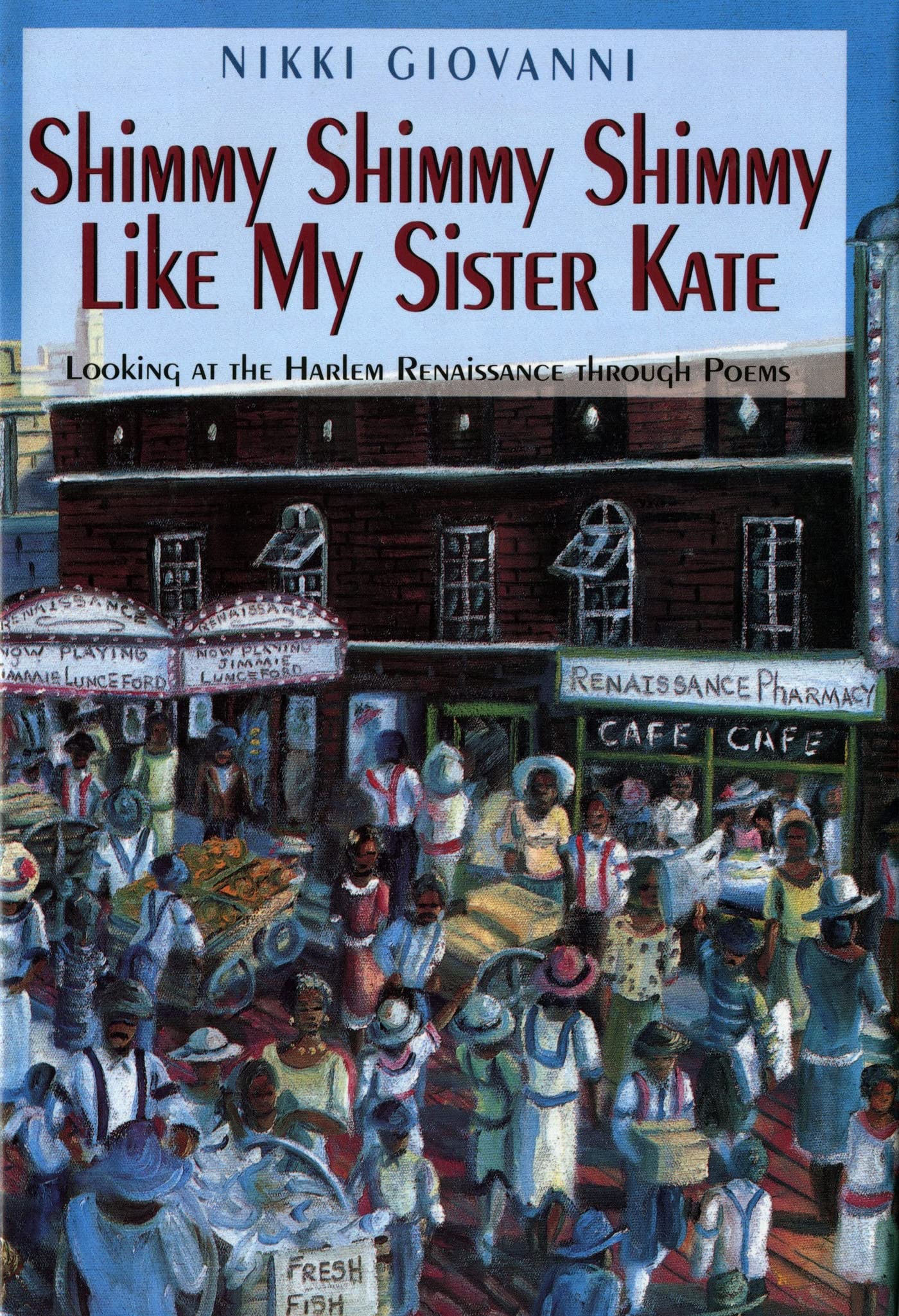 Shimmy Shimmy Shimmy Like My Sister Kate: Looking At The Harlem Renaissance Through Poems,Used