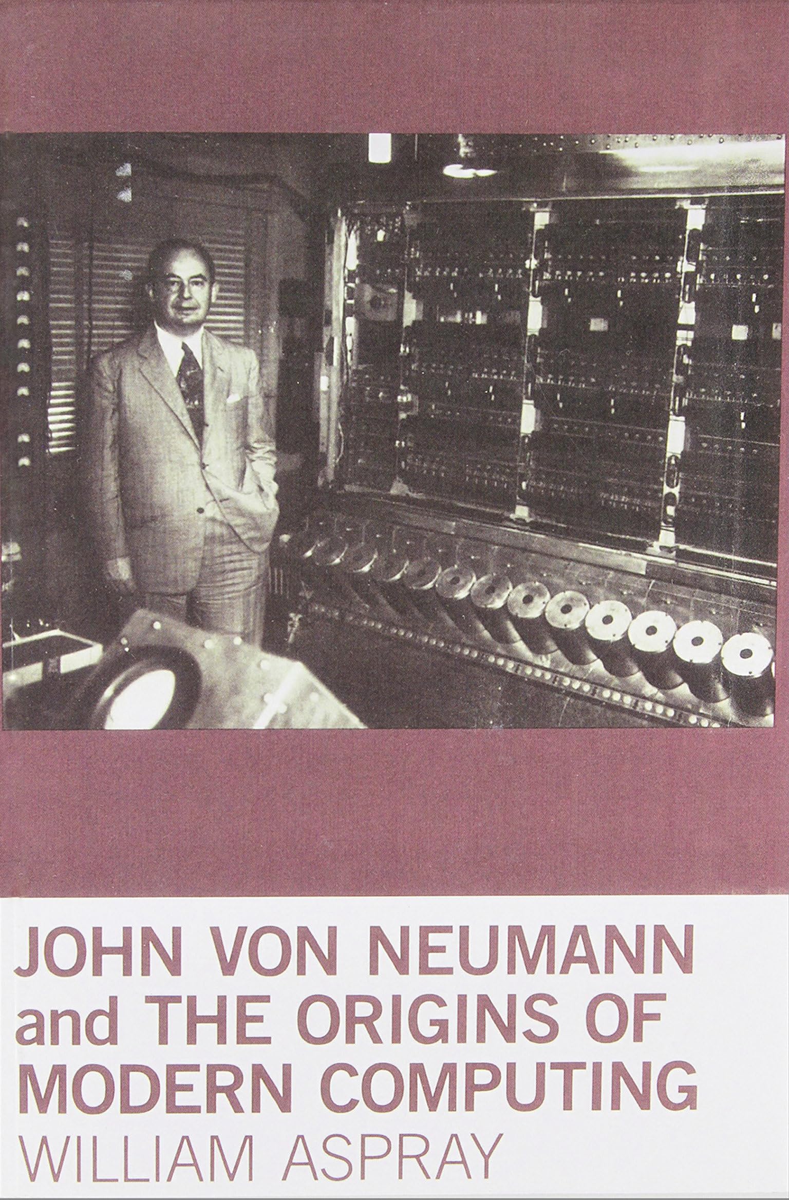 John von Neumann and the Origins of Modern Computing (History of Computing),Used