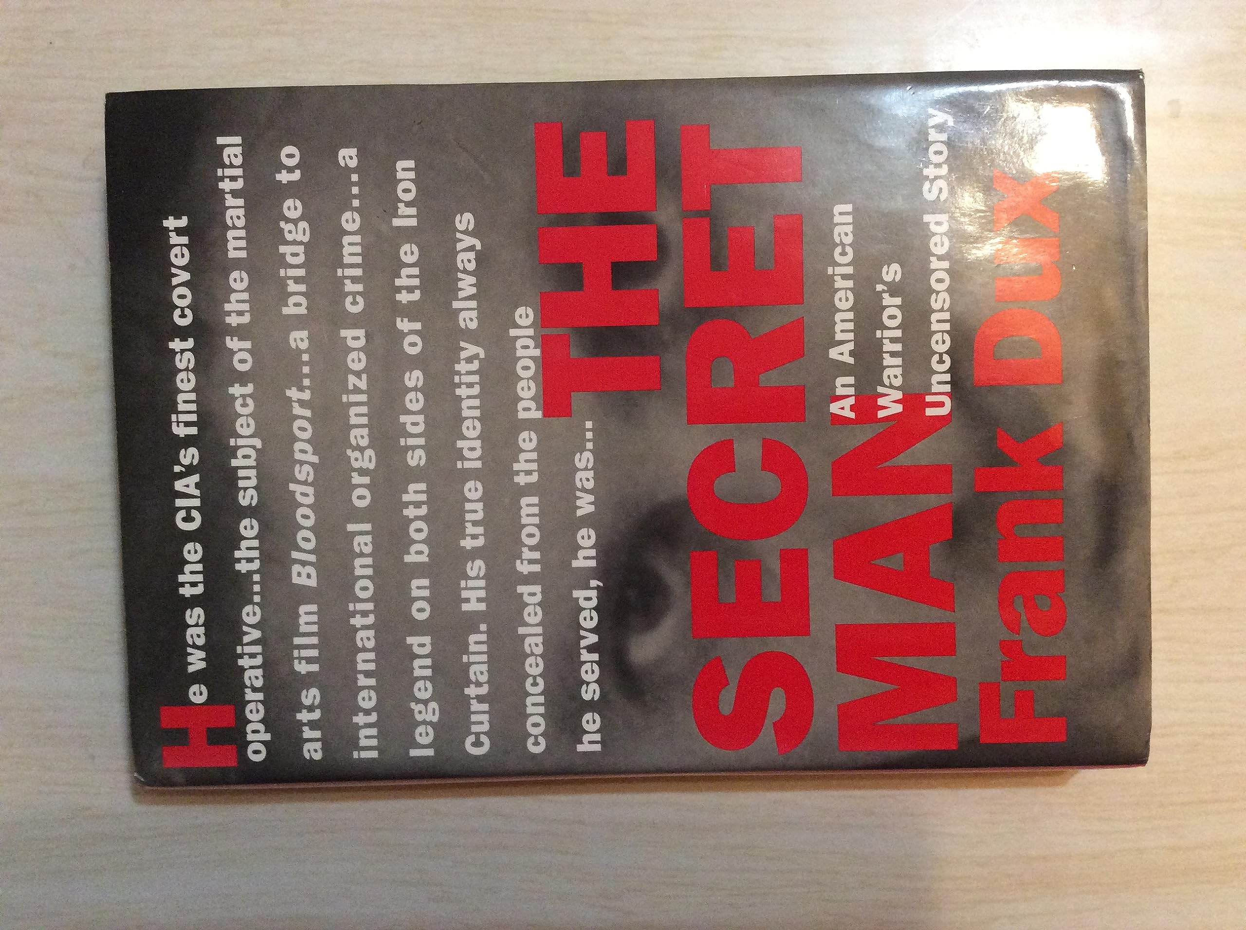 The Secret Man: An American Warrior'S Uncensored Story