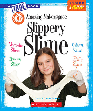 Amazing Makerspace DIY Slippery Slime (A True Book: Makerspace Projects) (A True Book (Relaunch)),Used
