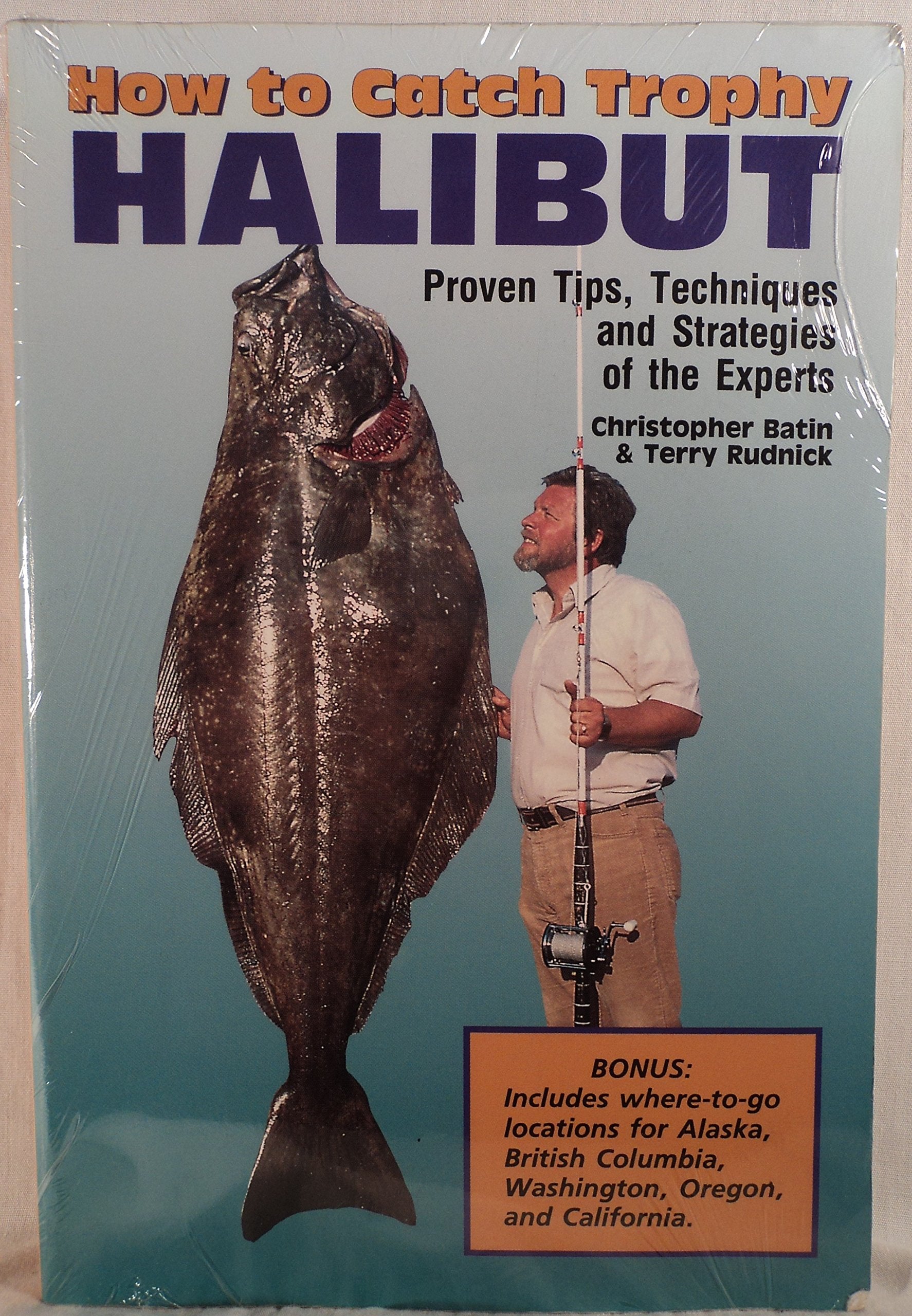 How to Catch Trophy Halibut: Proven Tips Techniques and Strategies of the Experts,New