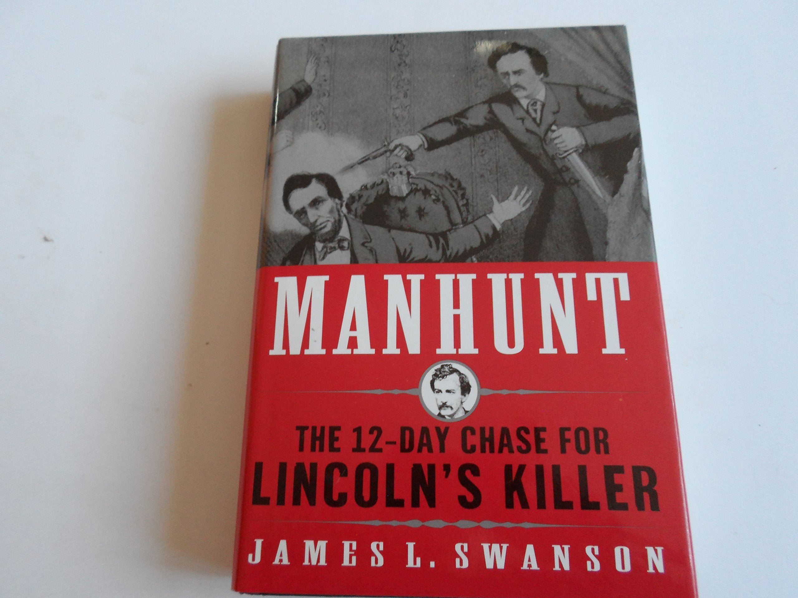 Manhunt: The 12Day Chase For Lincoln'S Killer
