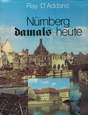 Nurnberg damals, heute: 110 Bilder zum Nachdenken (German Edition)