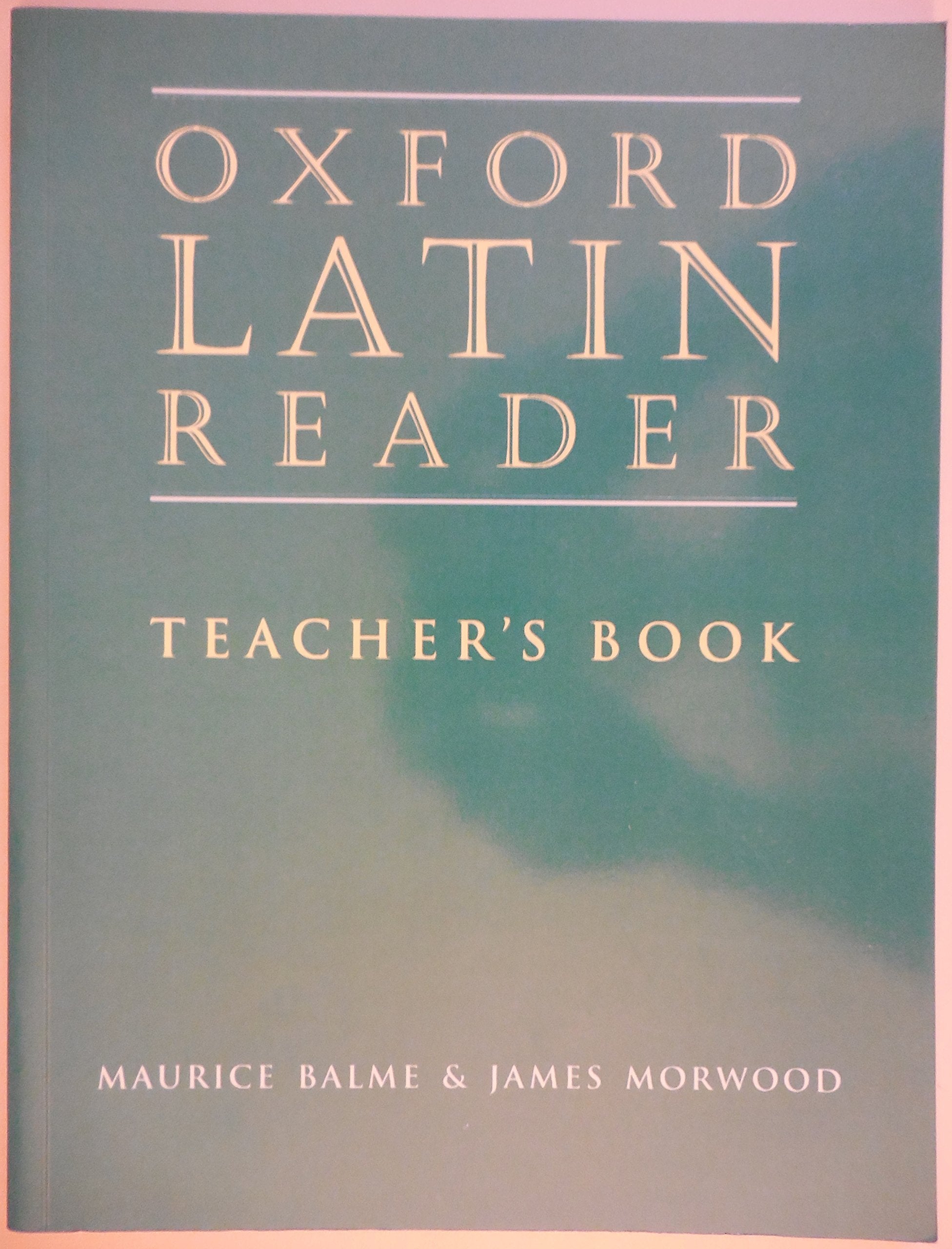 Oxford Latin Reader: Teacher's Book (Oxford Latin Course),Used