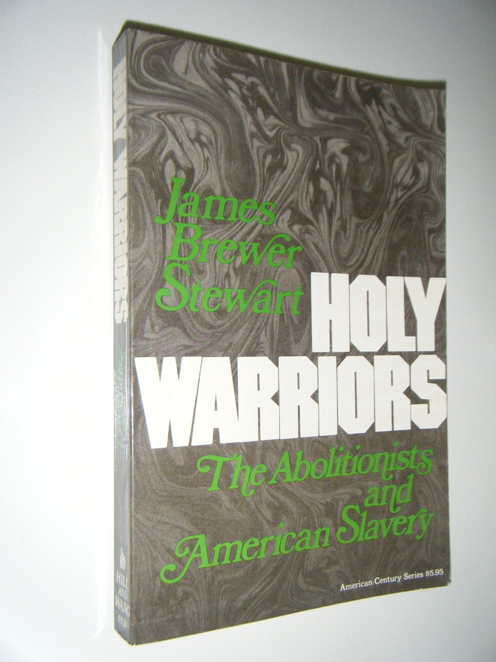 Holy Warriors: The Abolitionists And American Slavery (American Century Series),Used