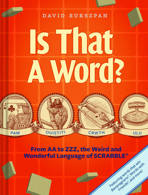 Is That A Word?: From Aa To Zzz, The Weird And Wonderful Language Of Scrabble