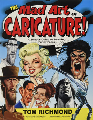 The Mad Art Of Caricature!: A Serious Guide To Drawing Funny Faces,New