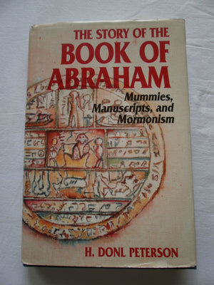 The Story of the Book of Abraham: Mummies, Manuscripts, and Mormonism,Used