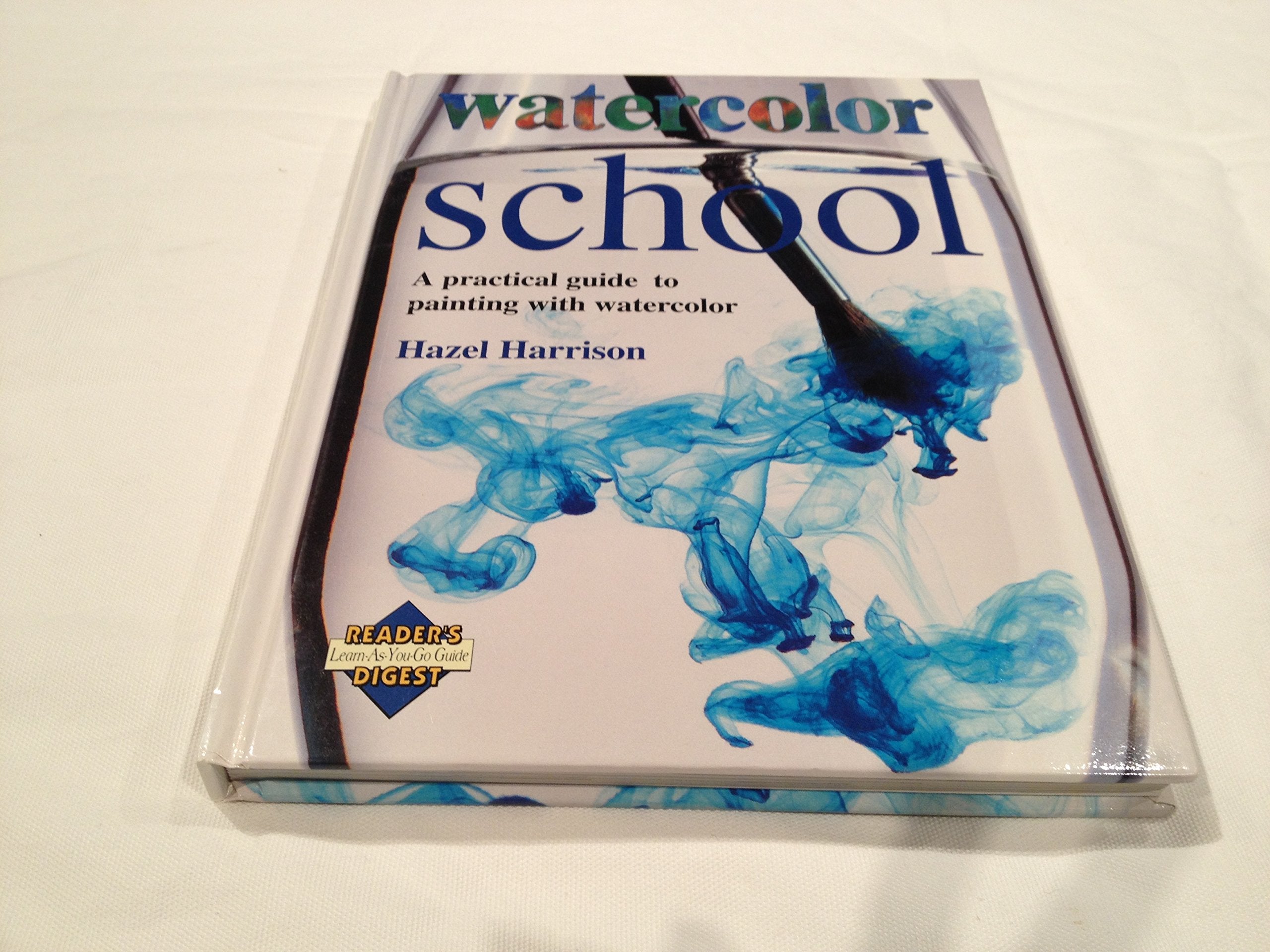 Watercolor School: A Practical Guide to Painting With Watercolor,Used