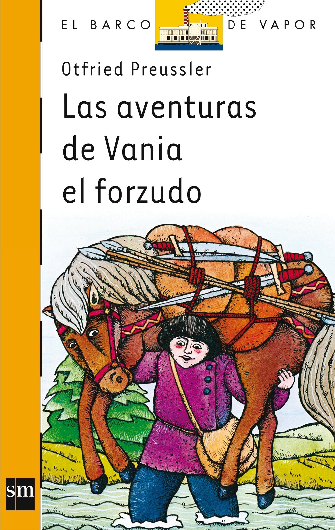 Las aventuras de Vania el forzudo (El barco de vapor: Serie Naranja/ The Steamboat: Orange Series) (Spanish Edition),Used