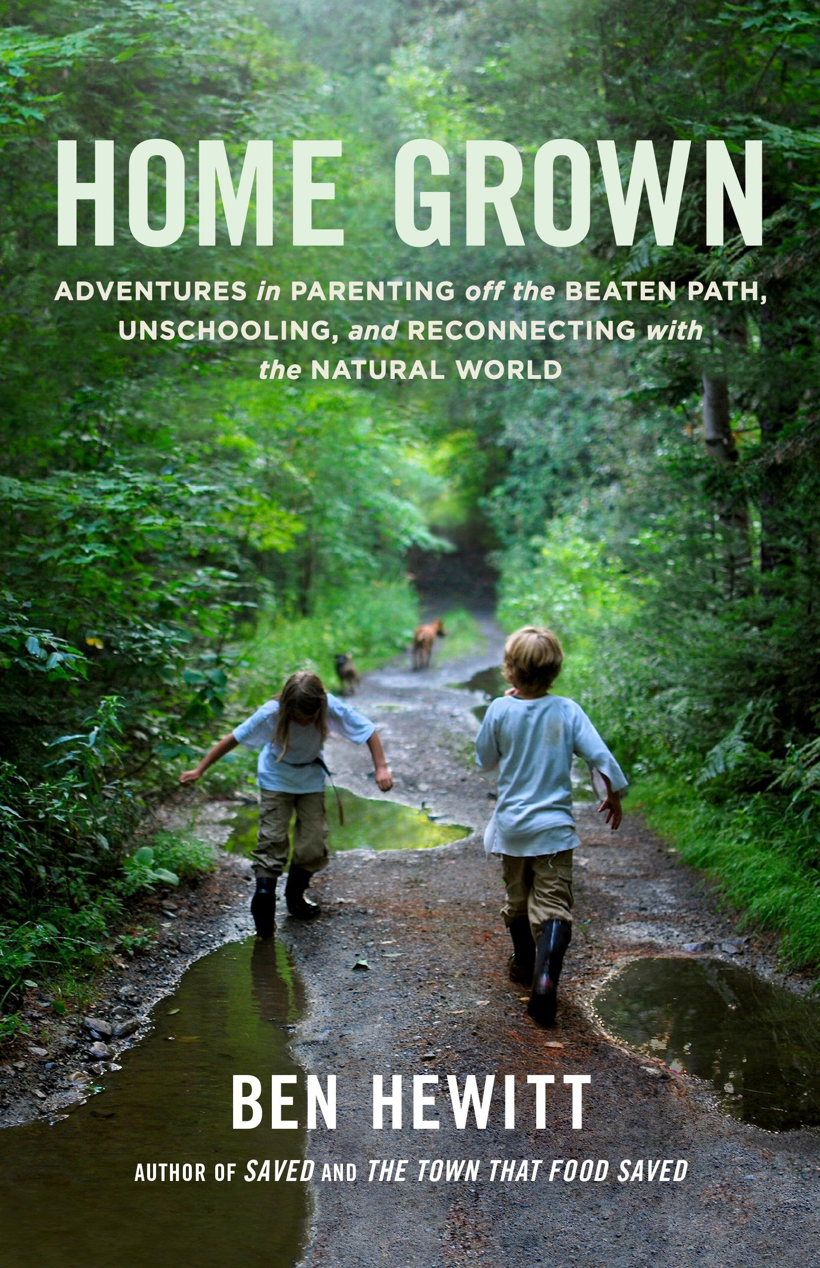 Home Grown: Adventures in Parenting off the Beaten Path, Unschooling, and Reconnecting with the Natural World,Used