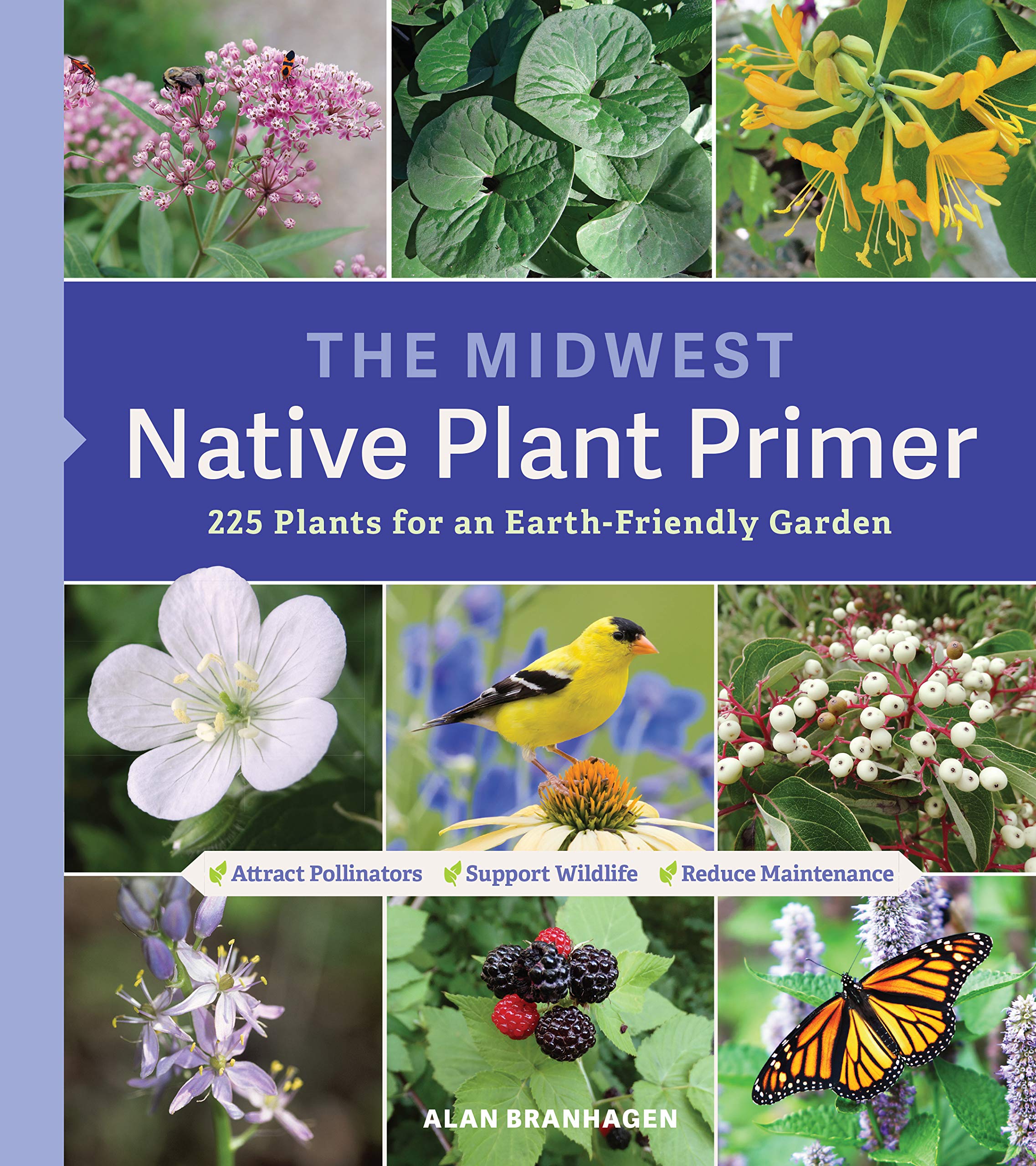 The Midwest Native Plant Primer: 225 Plants For An Earthfriendly Garden