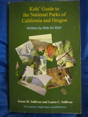 Kids' Guide to the National Parks of California and Oregon  Written by Kids for Kids*  *but parents might learn something too,Used