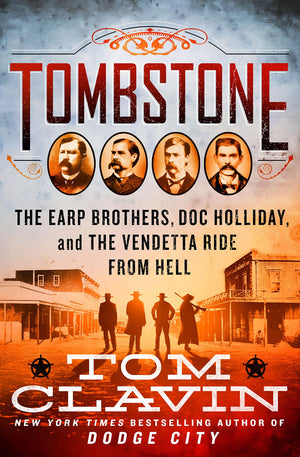 Tombstone: The Earp Brothers, Doc Holliday, And The Vendetta Ride From Hell (Frontier Lawmen)
