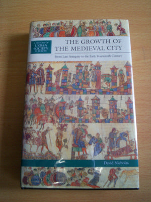 The Growth of the Medieval City: From Late Antiquity to the Early Fourteenth Century (History of Urban Society in Europe),Used