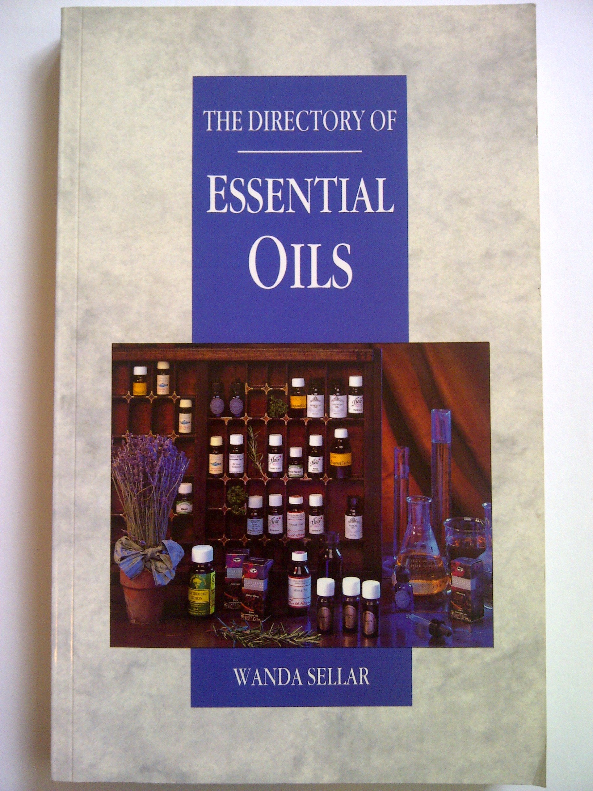The Directory of Essential Oils,New