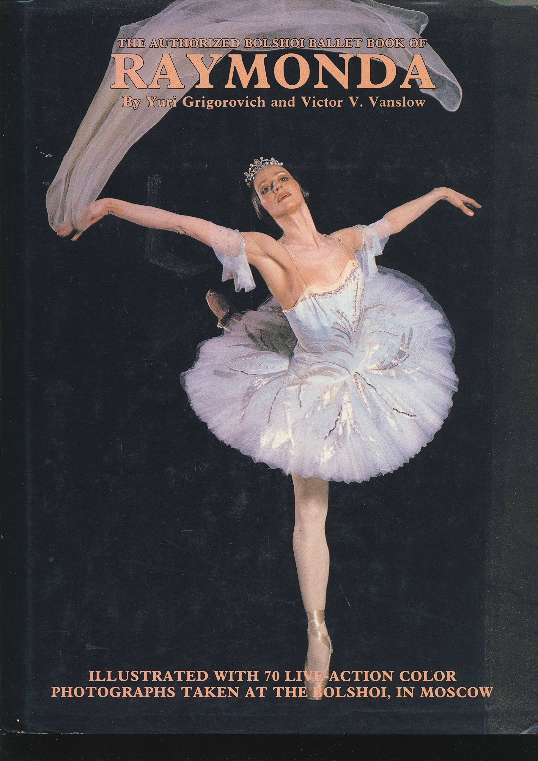 The Authorized Bolshoi Ballet Book of Raymonda,Used