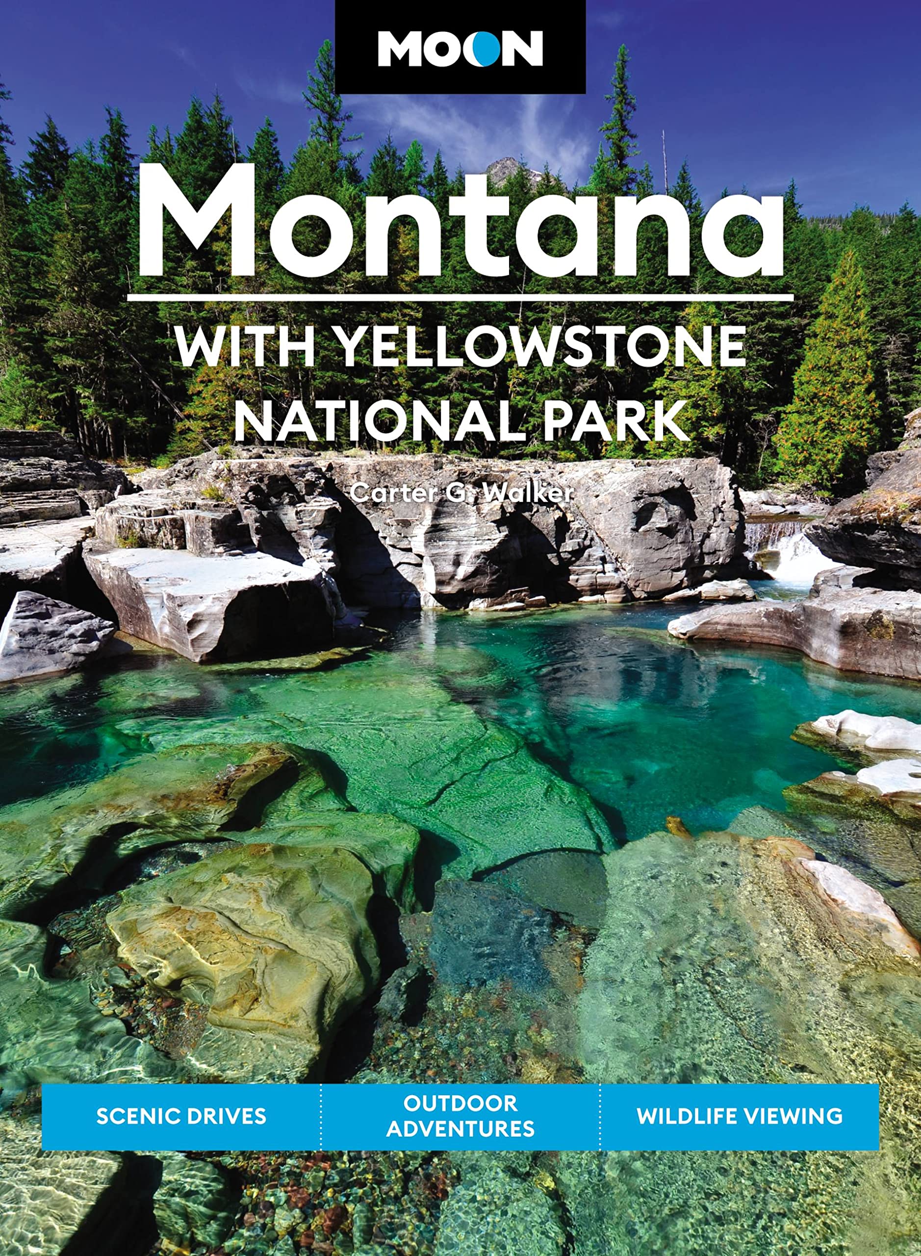 Moon Montana: With Yellowstone National Park: Scenic Drives, Outdoor Adventures, Wildlife Viewing (Travel Guide),New