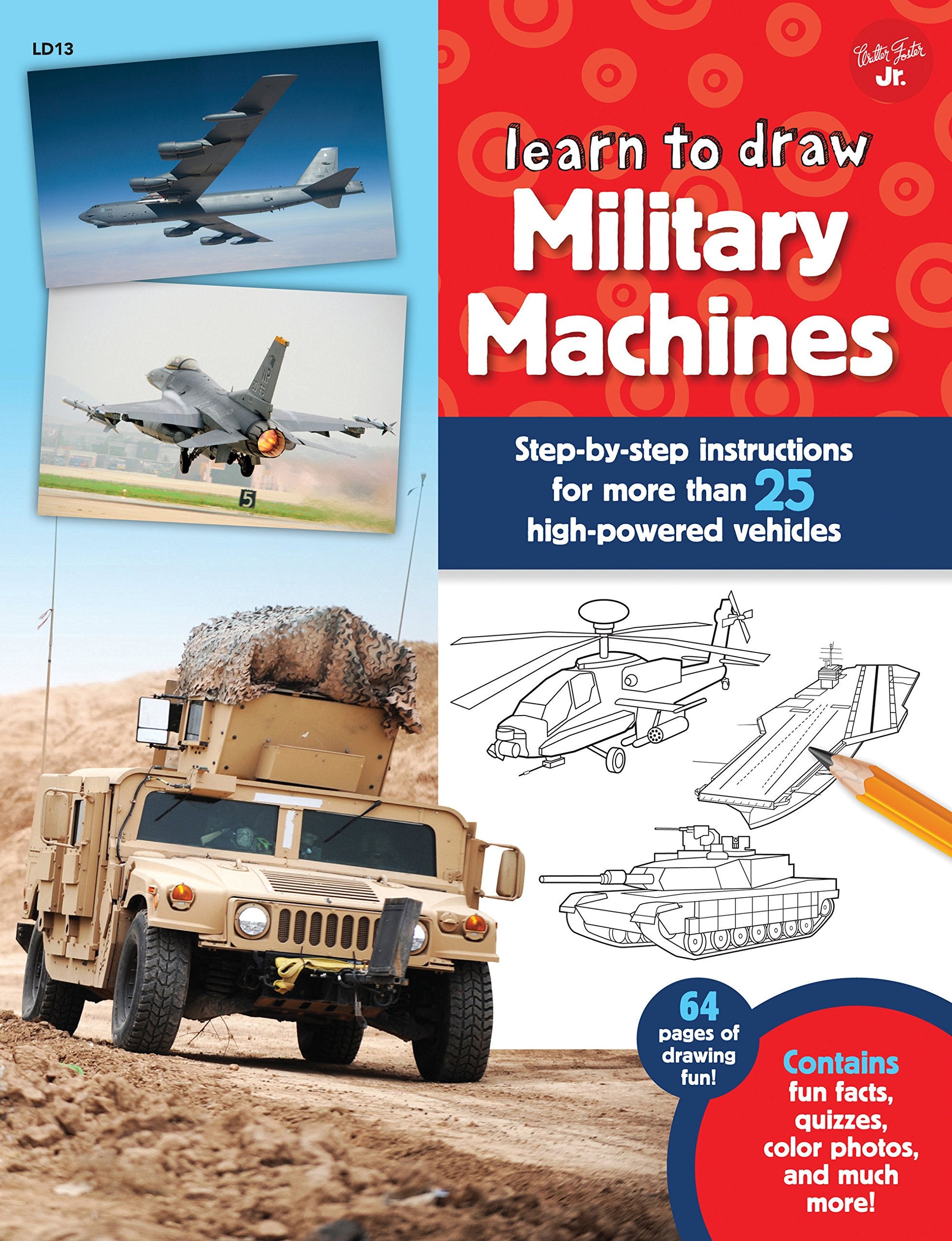 Learn to Draw Military Machines: Stepbystep instructions for more than 25 highpowered vehicles,Used