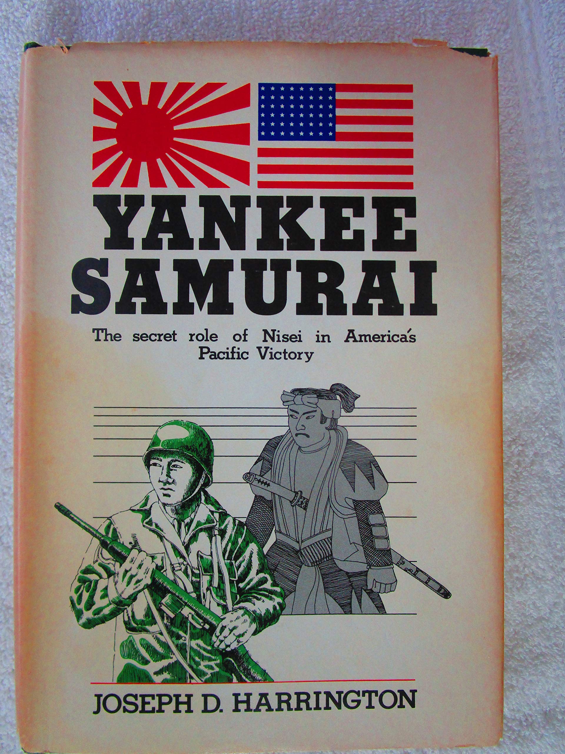 Yankee Samurai: The Secret Role of Nisei in America's Pacific Victory,Used