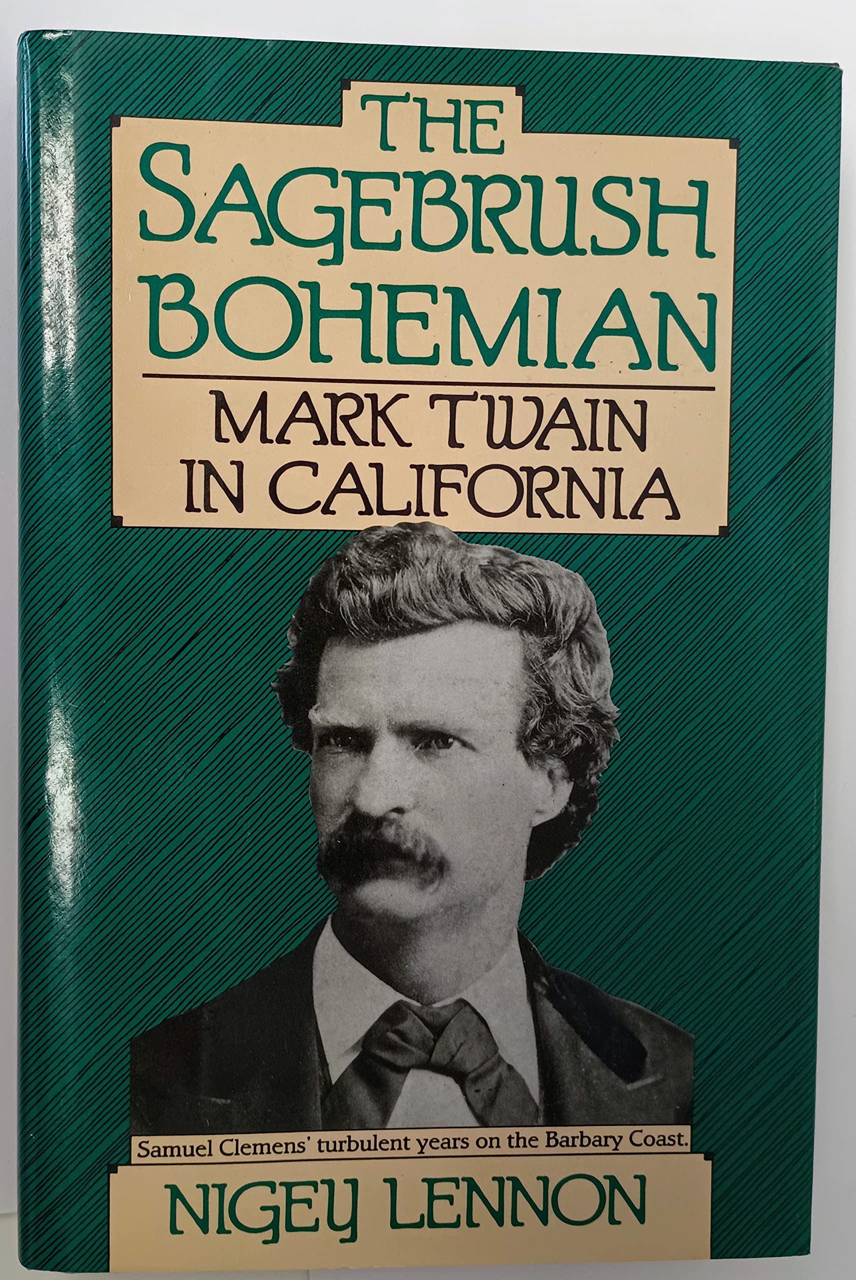 The Sagebrush Bohemian: Mark Twain in California,Used
