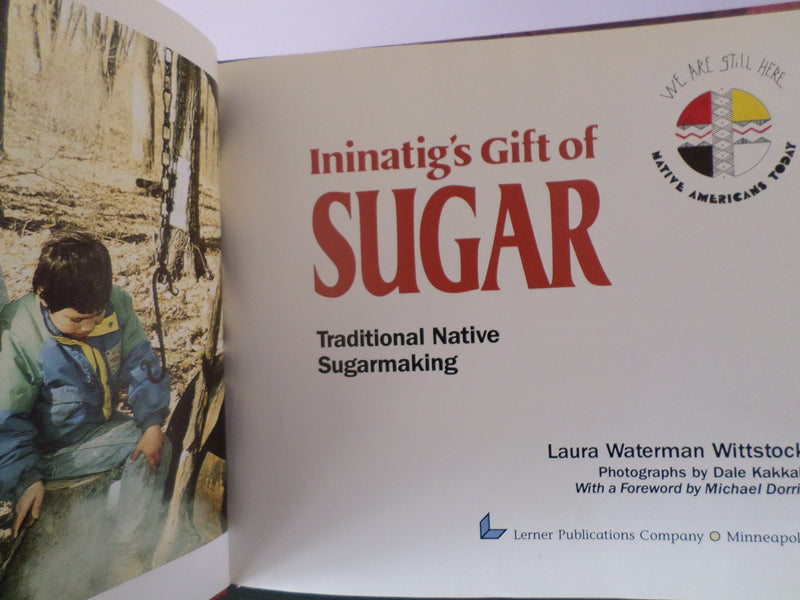 Ininatig's Gift of Sugar: Traditional Native Sugarmaking (We Are Still Here : Native Americans Today),Used