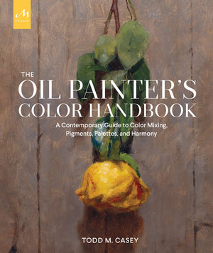 The Oil Painter's Color Handbook: A Contemporary Guide to Color Mixing, Pigments, Palettes, and Harmony,Used