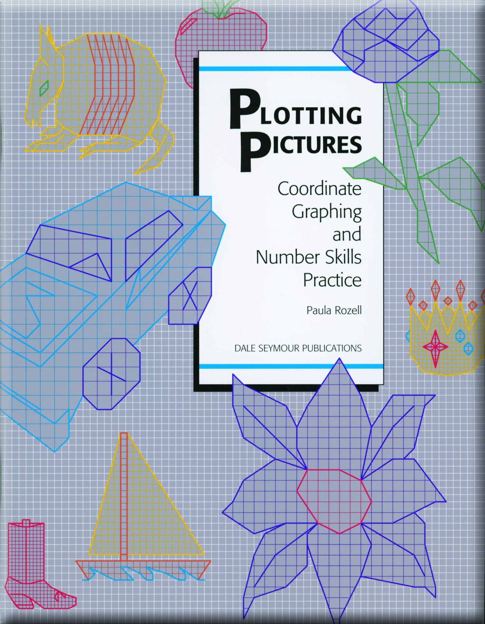 Plotting Pictures: Coordinate Graphing and Number Skills Practice, Grades 510,New