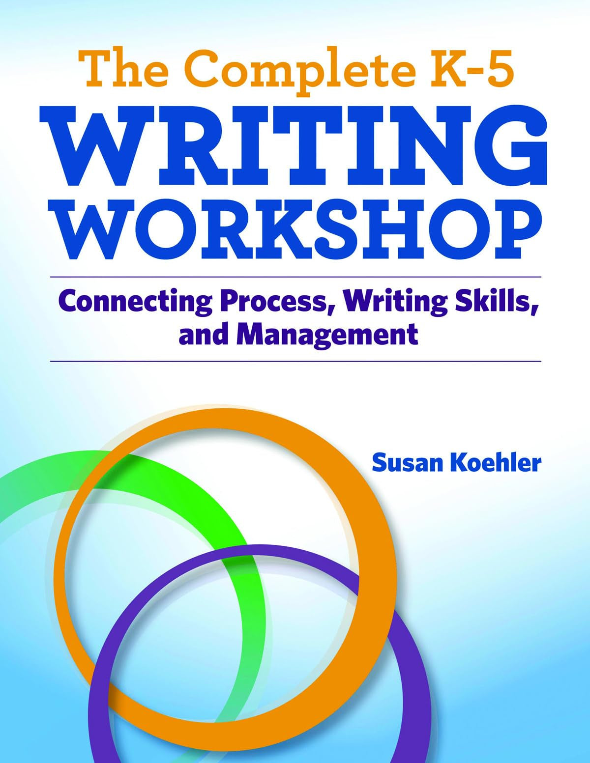 The Complete K5 Writing Workshop (Maupin House),Used