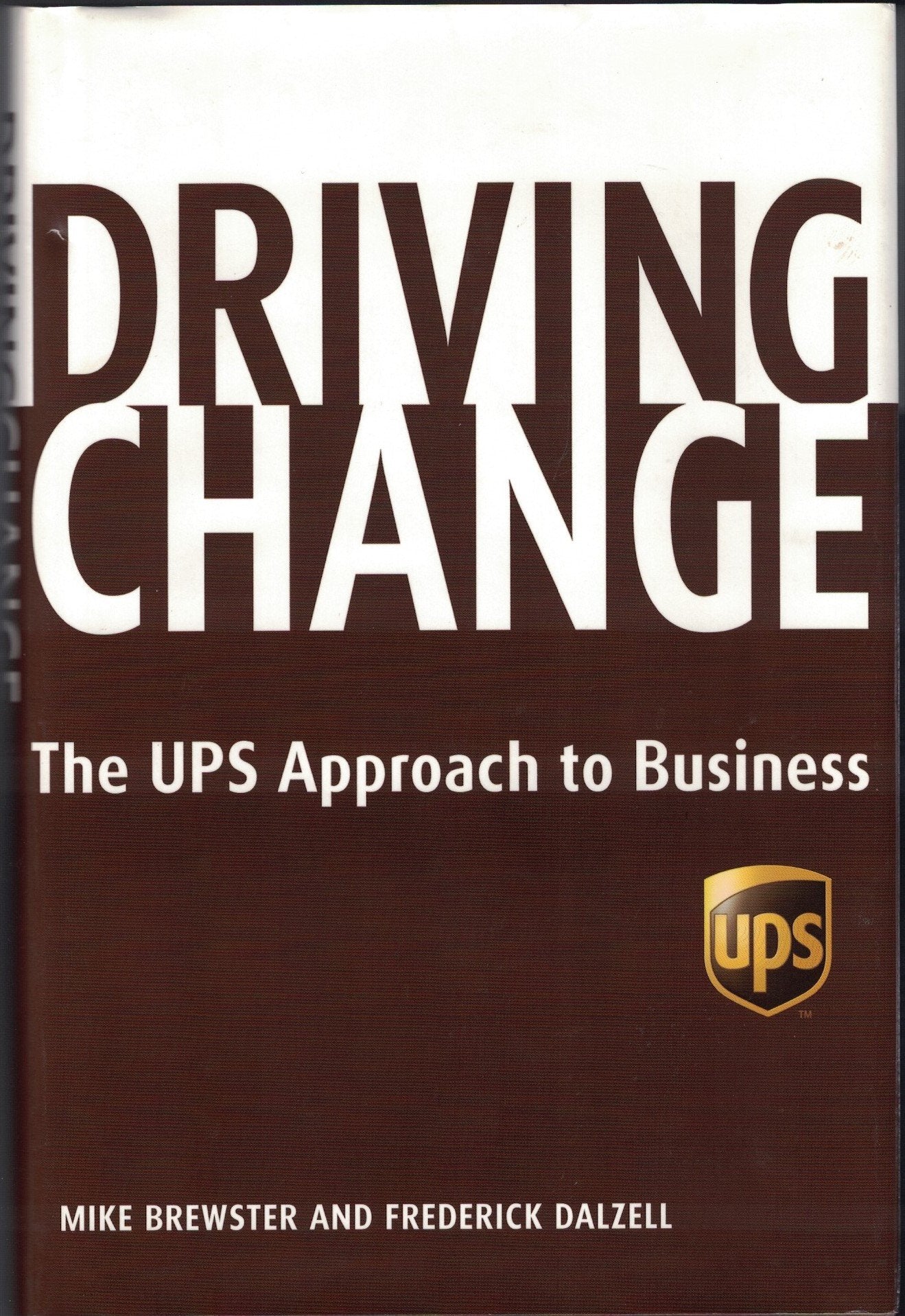 Driving Change: The UPS Approach to Business,Used