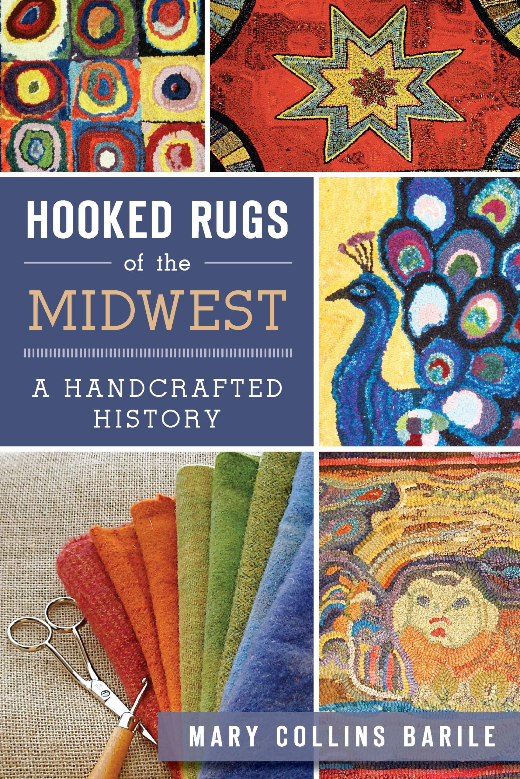 Hooked Rugs of the Midwest:: A Handcrafted History